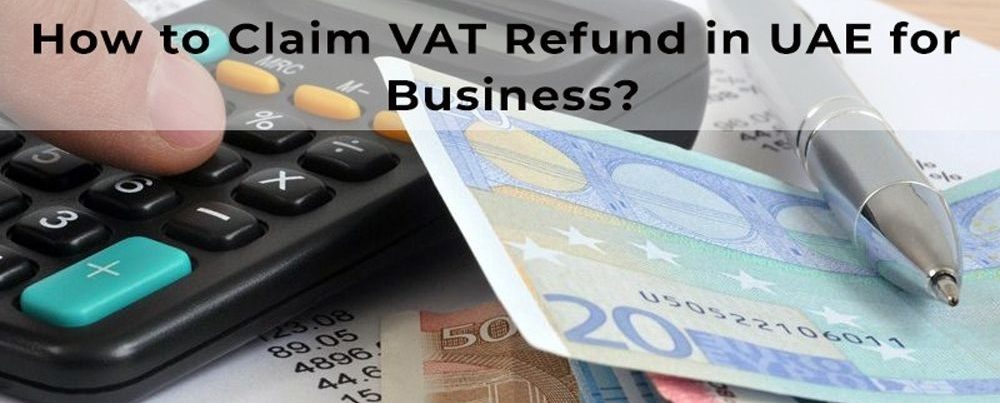 Claim VAT Refund in UAE for Business